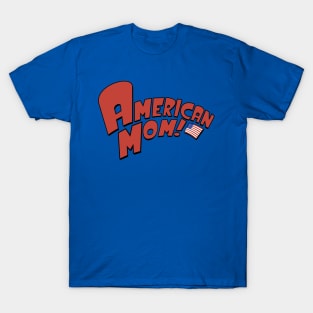 American mom! T-Shirt